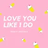 Trosk - Love You Like I Do (feat. Kristina R) - Single